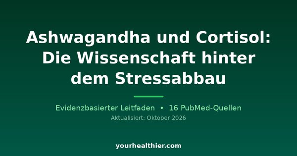 Ashwagandha und Cortisol: Die Wissenschaft hinter dem Stressabbau
