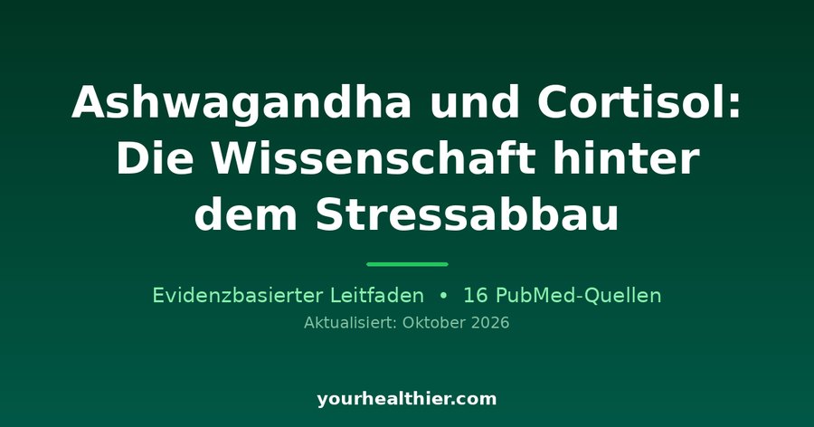Ashwagandha und Cortisol: Die Wissenschaft hinter dem Stressabbau