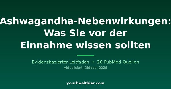 Ashwagandha-Nebenwirkungen: Was Sie vor der Einnahme wissen sollten