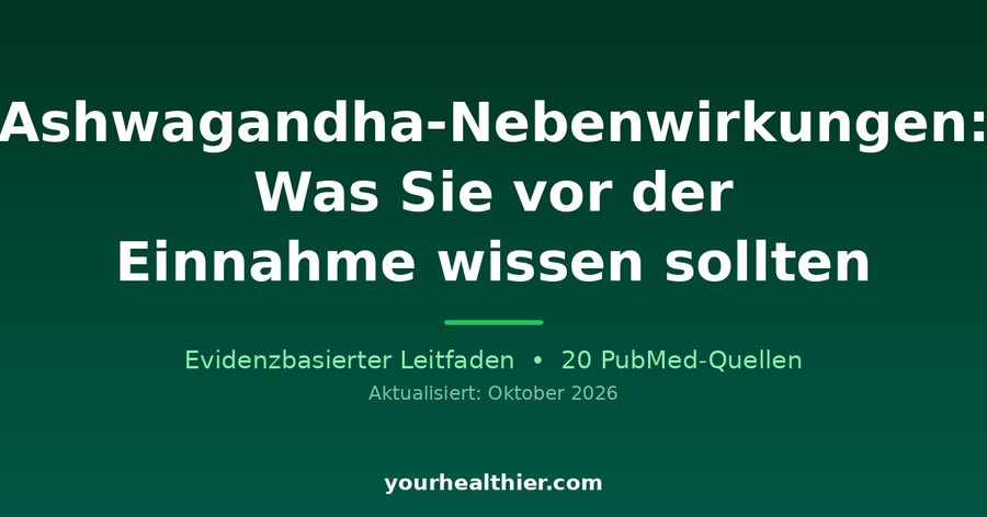 Ashwagandha-Nebenwirkungen: Was Sie vor der Einnahme wissen sollten