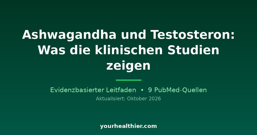 Ashwagandha und Testosteron: Was die klinischen Studien zeigen