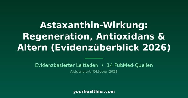 Astaxanthin-Wirkung: Regeneration, Antioxidans & Altern (Evidenzüberblick 2026)
