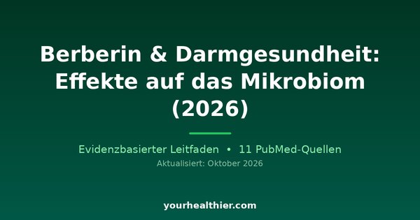 Berberin & Darmgesundheit: Effekte auf das Mikrobiom (2026)