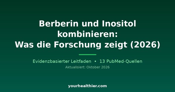 Berberin und Inositol kombinieren: Was die Forschung zeigt (2026)