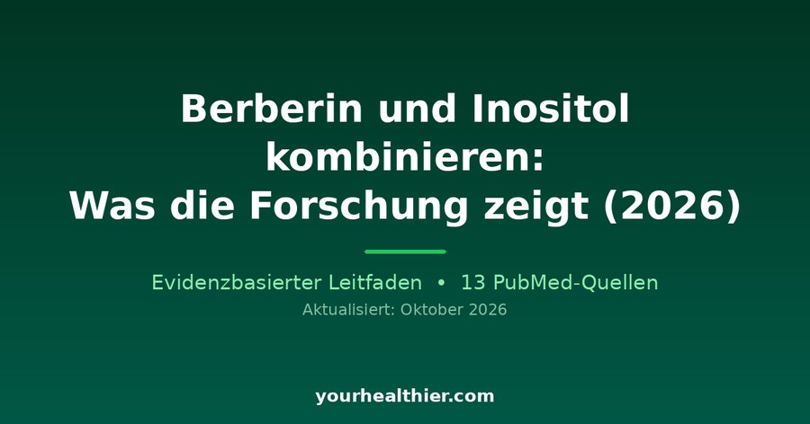 Berberin und Inositol kombinieren: Was die Forschung zeigt (2026)