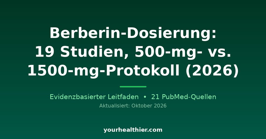 Berberin-Dosierung: 19 Studien, 500-mg- vs. 1500-mg-Protokoll (2026)