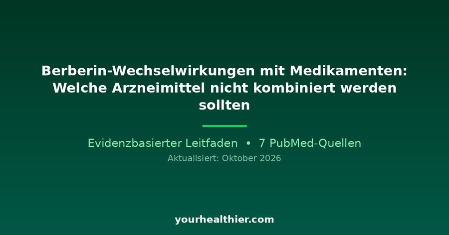 Berberin-Wechselwirkungen mit Medikamenten: Welche Arzneimittel nicht kombiniert werden sollten