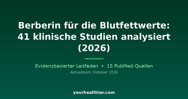 Berberin für die Blutfettwerte: 41 klinische Studien analysiert (2026)