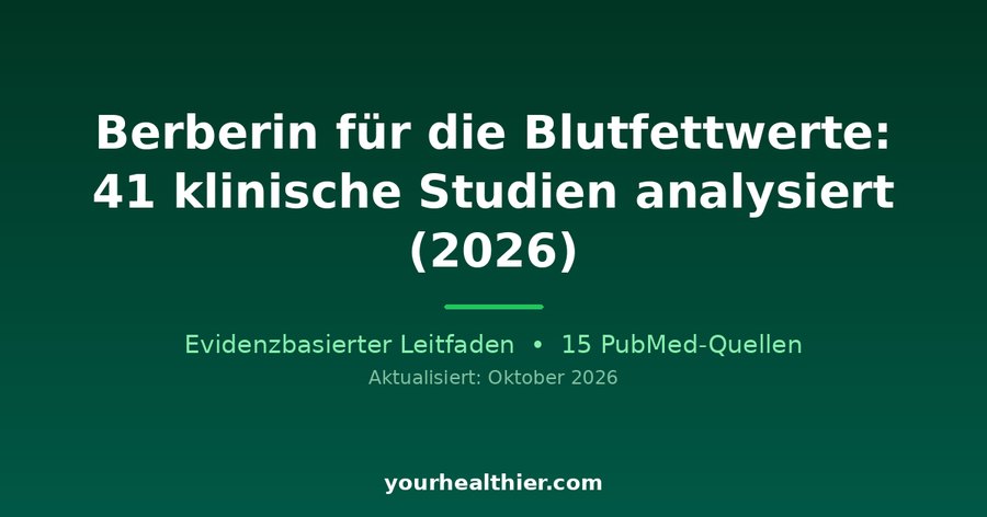 Berberin für die Blutfettwerte: 41 klinische Studien analysiert (2026)