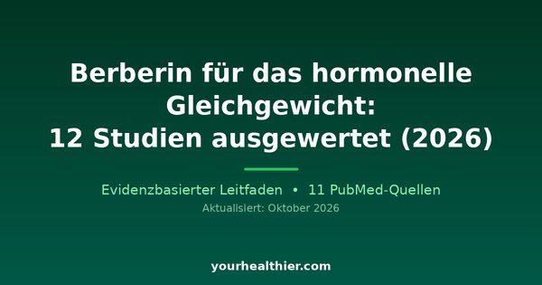 Berberin für das hormonelle Gleichgewicht: 12 Studien ausgewertet (2026)