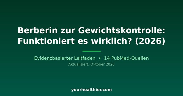 Berberin zur Gewichtskontrolle: Funktioniert es wirklich? (2026)