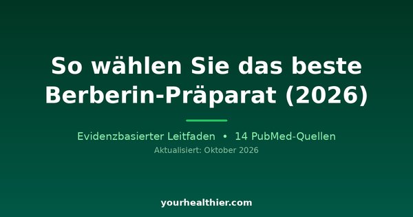 So wählen Sie das beste Berberin-Präparat (2026)