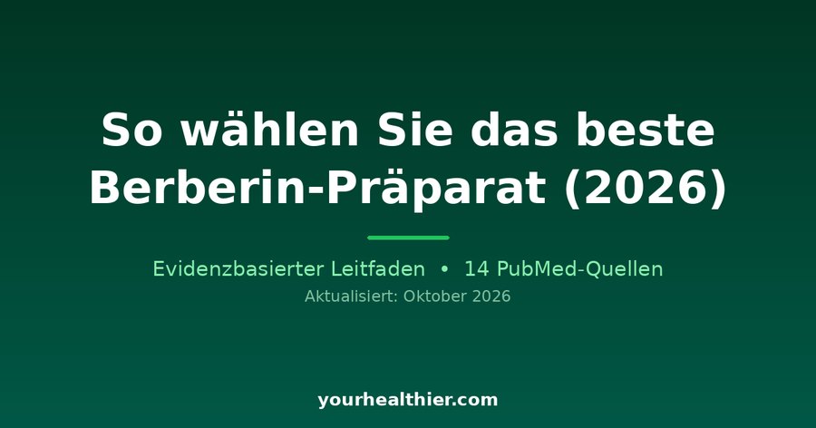 So wählen Sie das beste Berberin-Präparat (2026)