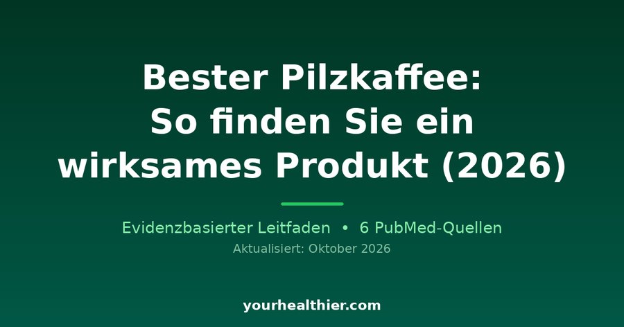 Bester Pilzkaffee: So finden Sie ein wirksames Produkt (2026)
