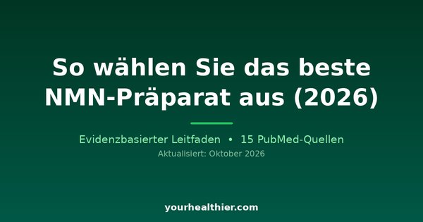 So wählen Sie das beste NMN-Präparat aus (2026)