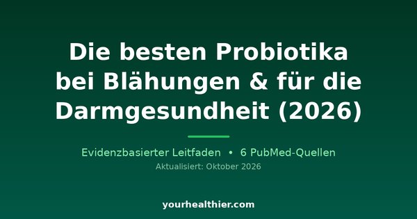 Die besten Probiotika bei Blähungen & für die Darmgesundheit (2026)