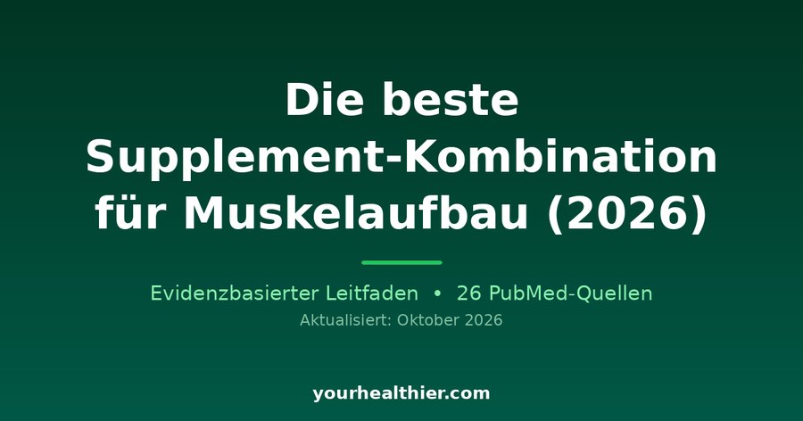 Die beste Supplement-Kombination für Muskelaufbau (2026)