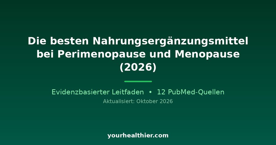 Die besten Nahrungsergänzungsmittel bei Perimenopause und Menopause (2026)