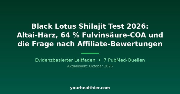 Black Lotus Shilajit Test 2026: Altai-Harz, 64 % Fulvinsäure-COA und die Frage nach Affiliate-Bewertungen