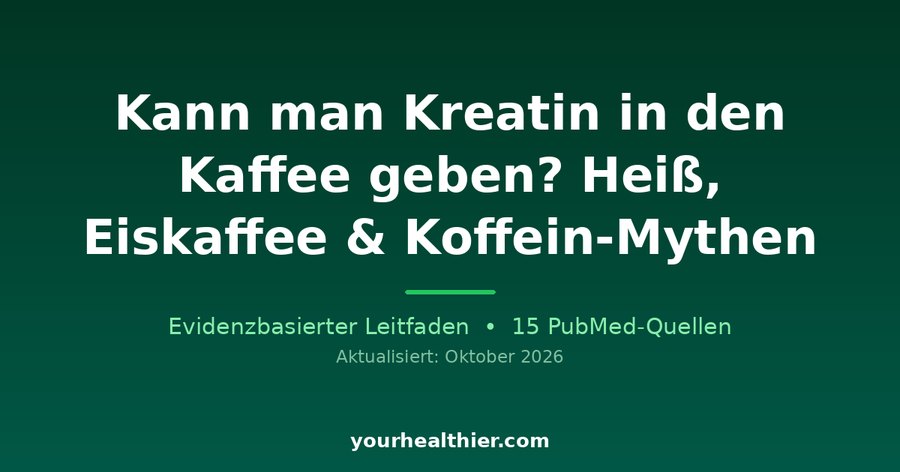 Kann man Kreatin in den Kaffee geben? Heiß, Eiskaffee & Koffein-Mythen
