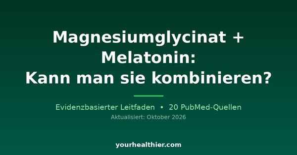 Magnesiumglycinat + Melatonin: Kann man sie kombinieren?