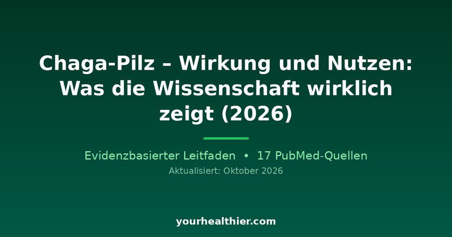 Chaga-Pilz – Wirkung und Nutzen: Was die Wissenschaft wirklich zeigt (2026)