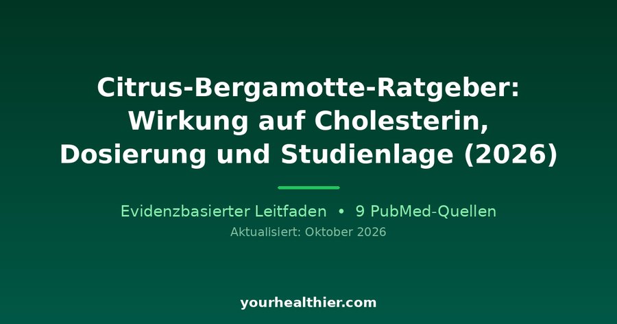 Citrus-Bergamotte-Ratgeber: Wirkung auf Cholesterin, Dosierung und Studienlage (2026)