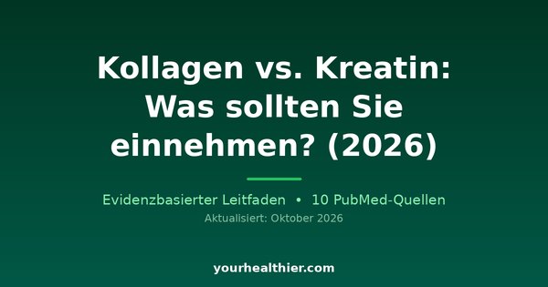 Kollagen vs. Kreatin: Was sollten Sie einnehmen? (2026)