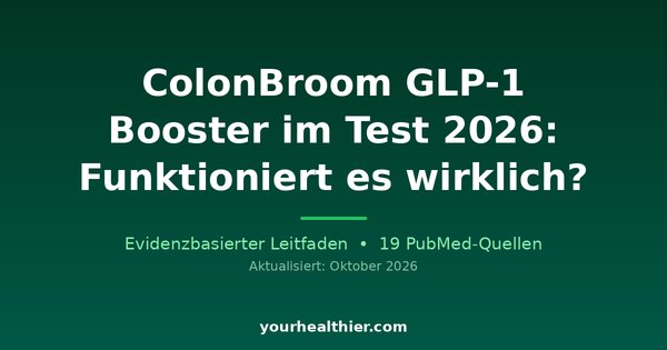 ColonBroom GLP-1 Booster im Test 2026: Funktioniert es wirklich?