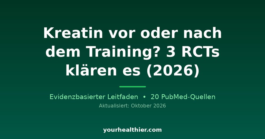 Kreatin vor oder nach dem Training? 3 RCTs klären es (2026)