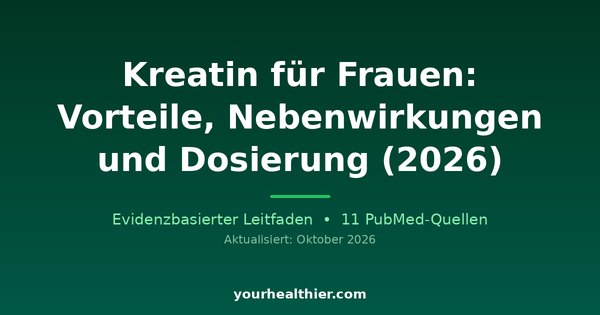 Kreatin für Frauen: Vorteile, Nebenwirkungen und Dosierung (2026)
