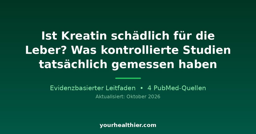 Ist Kreatin schädlich für die Leber? Was kontrollierte Studien tatsächlich gemessen haben