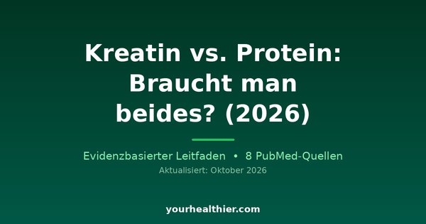 Kreatin vs. Protein: Braucht man beides? (2026)