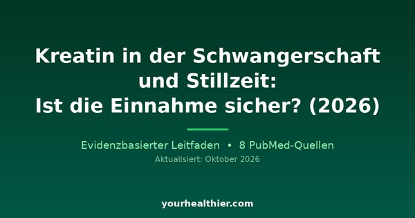 Kreatin in der Schwangerschaft und Stillzeit: Ist die Einnahme sicher? (2026)