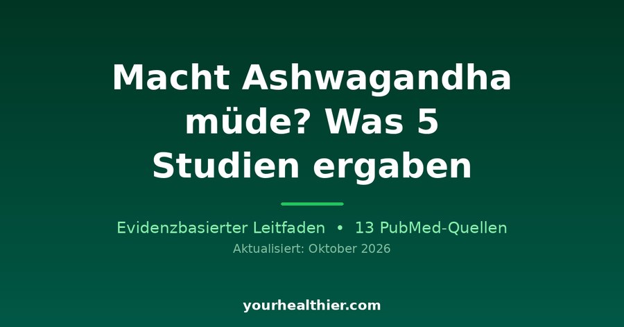 Macht Ashwagandha müde? Was 5 Studien ergaben
