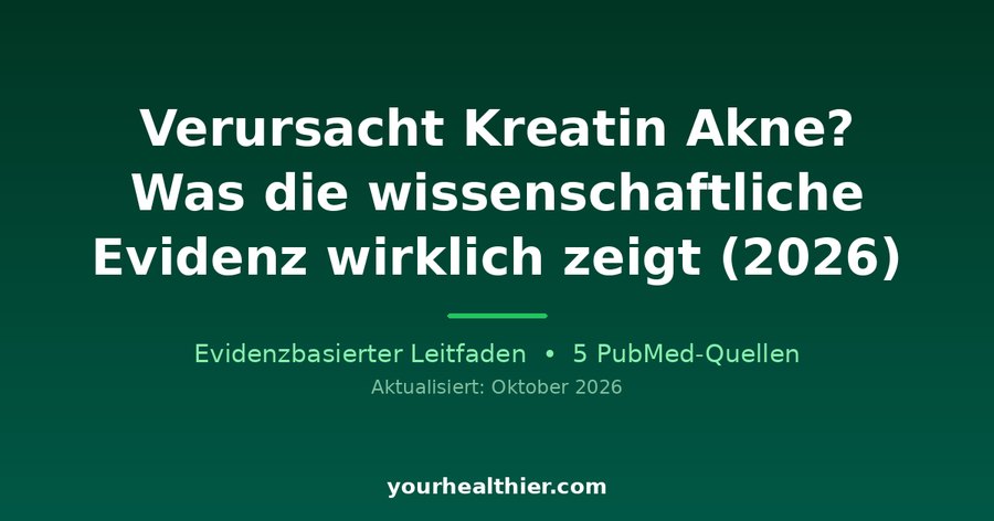 Verursacht Kreatin Akne? Was die wissenschaftliche Evidenz wirklich zeigt (2026)