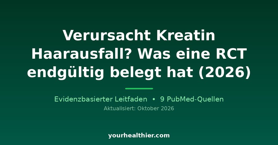 Verursacht Kreatin Haarausfall? Was eine RCT endgültig belegt hat (2026)
