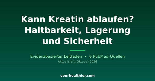 Kann Kreatin ablaufen? Haltbarkeit, Lagerung und Sicherheit