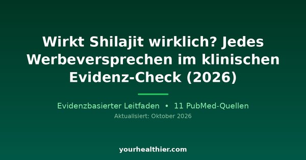 Wirkt Shilajit wirklich? Jedes Werbeversprechen im klinischen Evidenz-Check (2026)