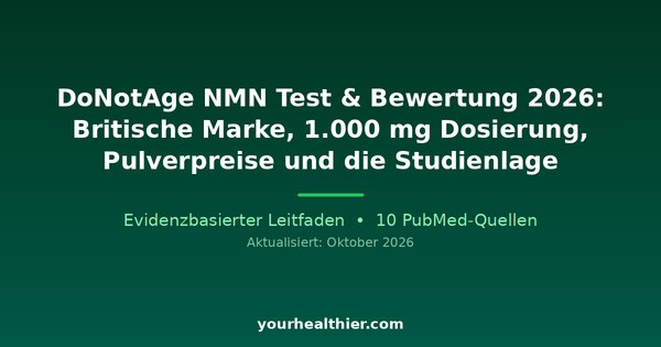 DoNotAge NMN Test & Bewertung 2026: Britische Marke, 1.000 mg Dosierung, Pulverpreise und die Studienlage