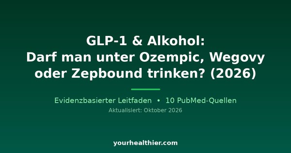 GLP-1 & Alkohol: Darf man unter Ozempic, Wegovy oder Zepbound trinken? (2026)