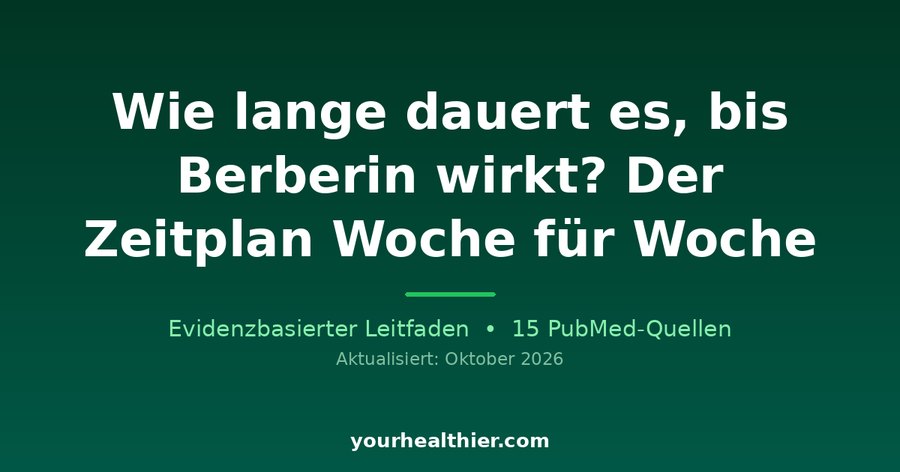 Wie lange dauert es, bis Berberin wirkt? Der Zeitplan Woche für Woche