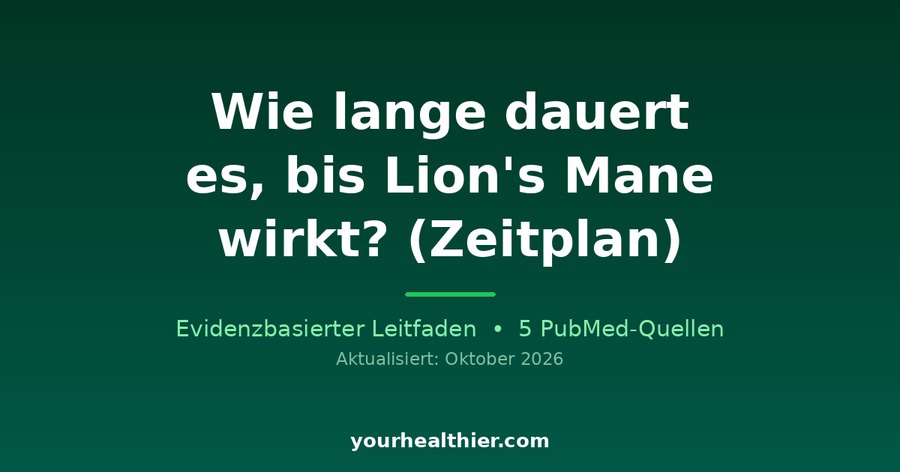 Wie lange dauert es, bis Lion’s Mane wirkt? (Zeitplan)
