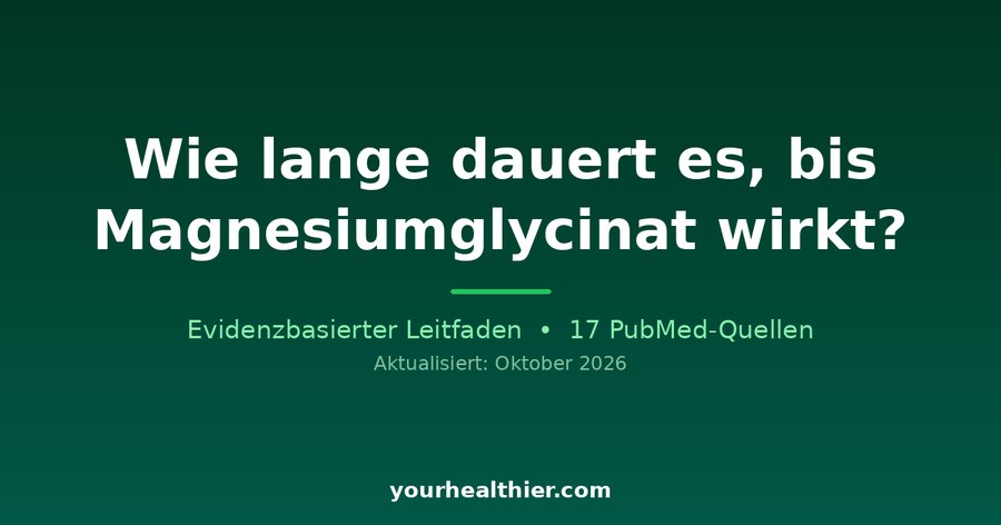 Wie lange dauert es, bis Magnesiumglycinat wirkt?