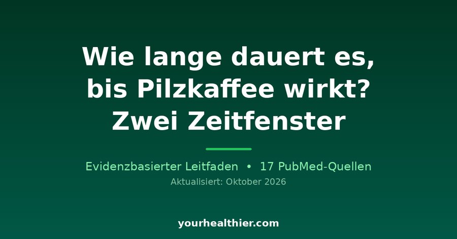 Wie lange dauert es, bis Pilzkaffee wirkt? Zwei Zeitfenster