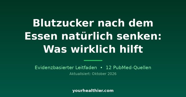 Blutzucker nach dem Essen natürlich senken: Was wirklich hilft