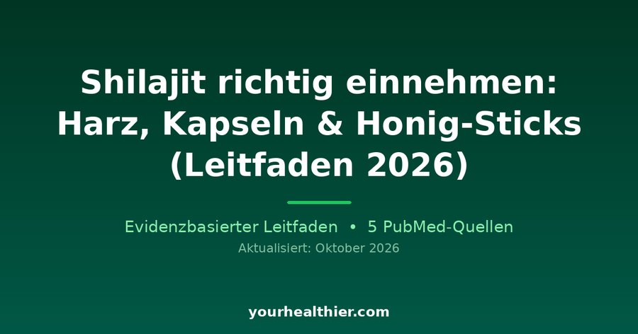 Shilajit richtig einnehmen: Harz, Kapseln & Honig-Sticks (Leitfaden 2026)