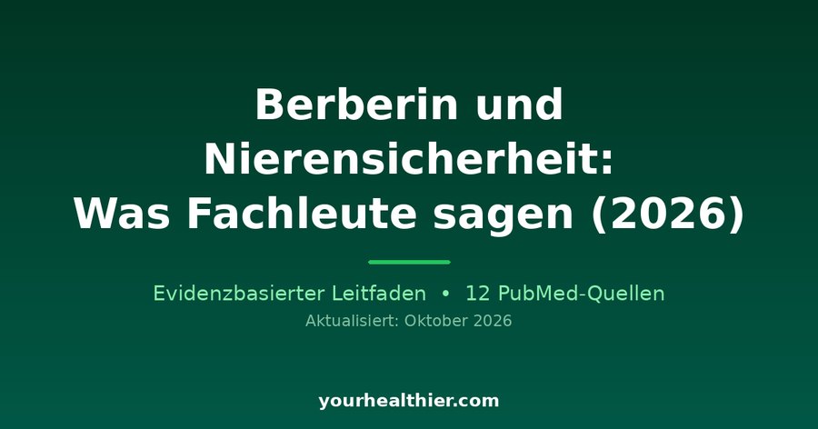Berberin und Nierensicherheit: Was Fachleute sagen (2026)