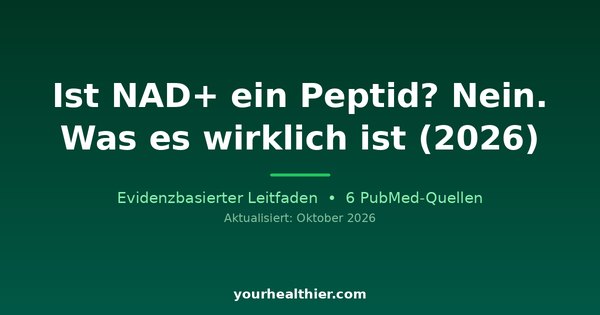 Ist NAD+ ein Peptid? Nein. Was es wirklich ist (2026)