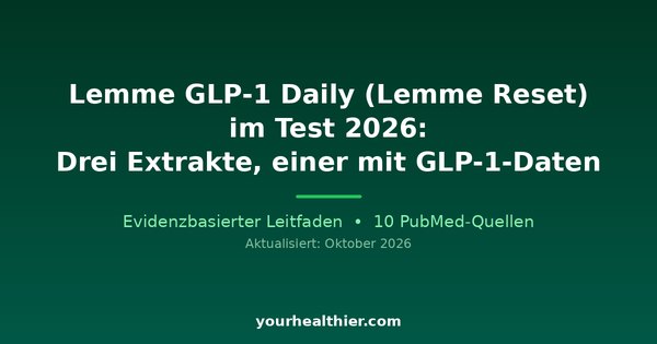 Lemme GLP-1 Daily (Lemme Reset) im Test 2026: Drei Extrakte, einer mit GLP-1-Daten